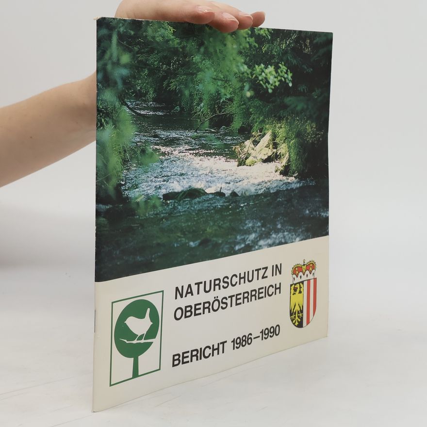 Autorenkollektiv Naturschutz in Oberösterreich. Bericht 1986-1990