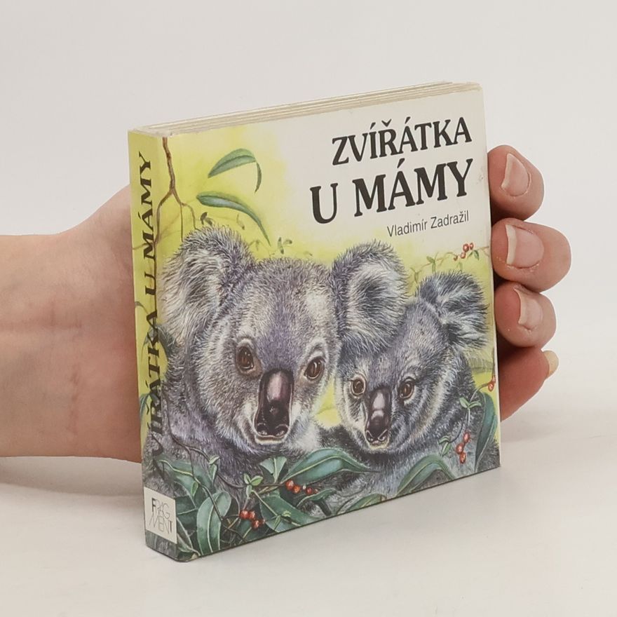 Vladimír Zadražil Zvířátka u mámy