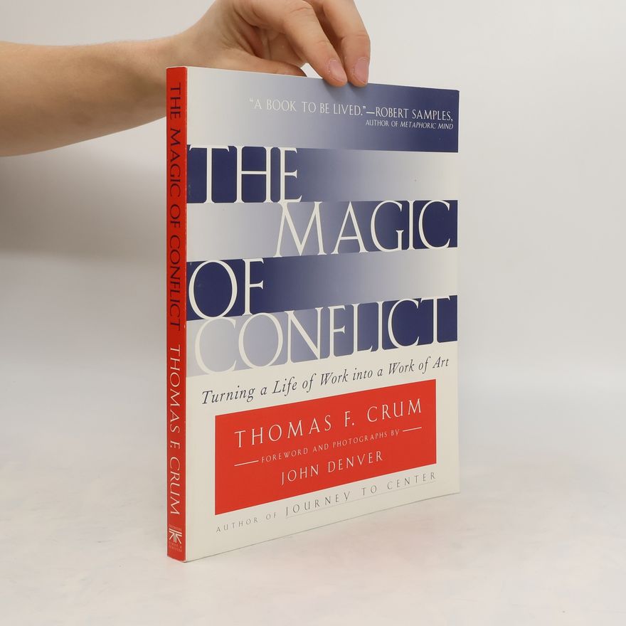 Thomas F. Crum The Magic of Conflict