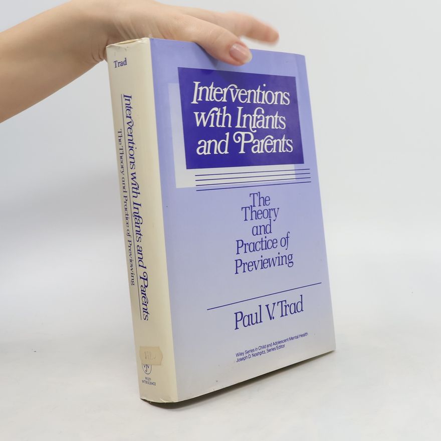 Paul V. Trad Interventions with Infants and Parents
