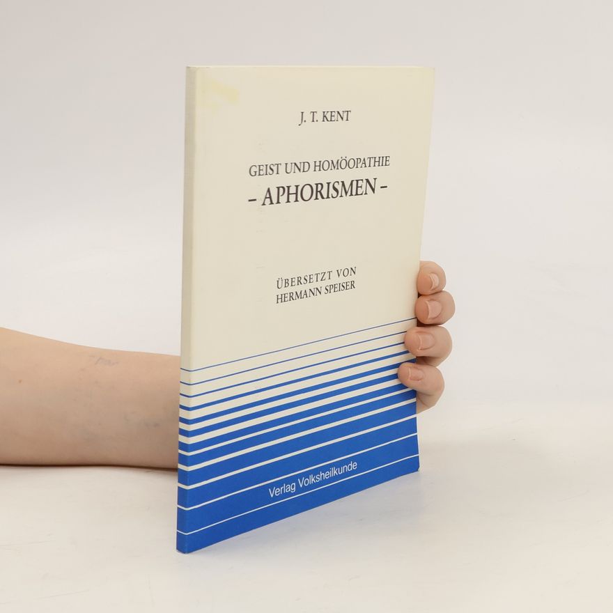 James Tyler Kent Geist und Homöopathie.