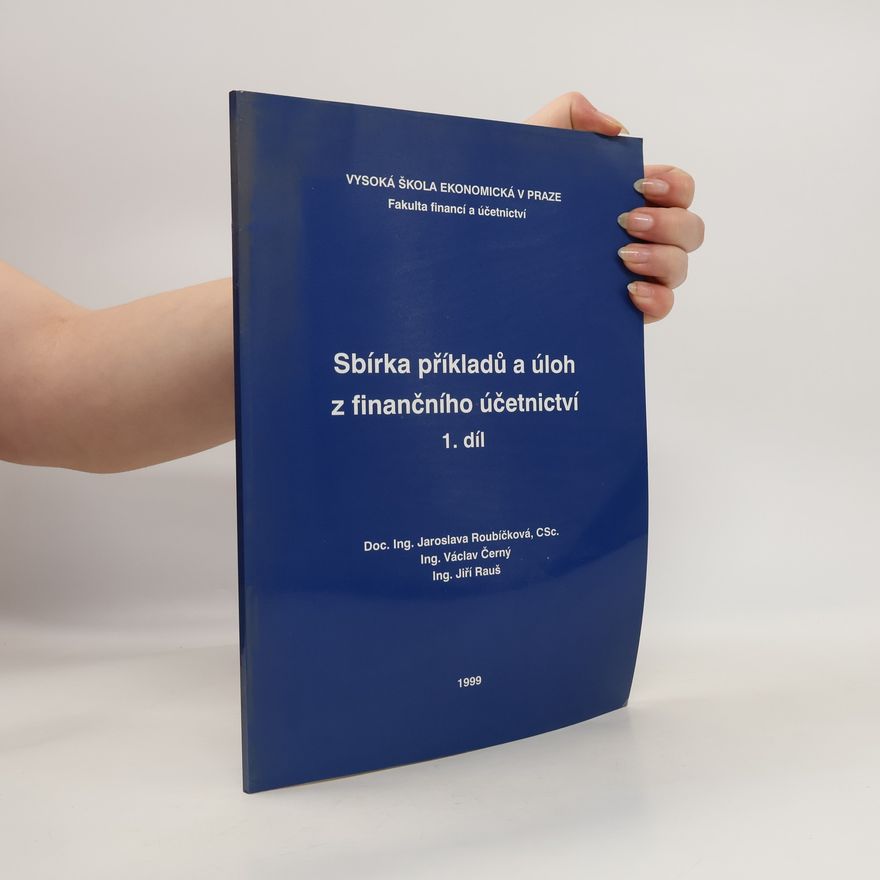 Jiří Rauš Sbírka příkladů a úloh z finančního účetnictví. 1. díl