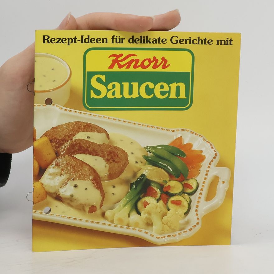 Kolektiv autorů Rezept-Ideen für delikate Gerichte mit Saucen.