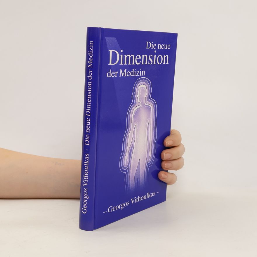 Giorgos Vithoulkas Die neue Dimension der Medizin