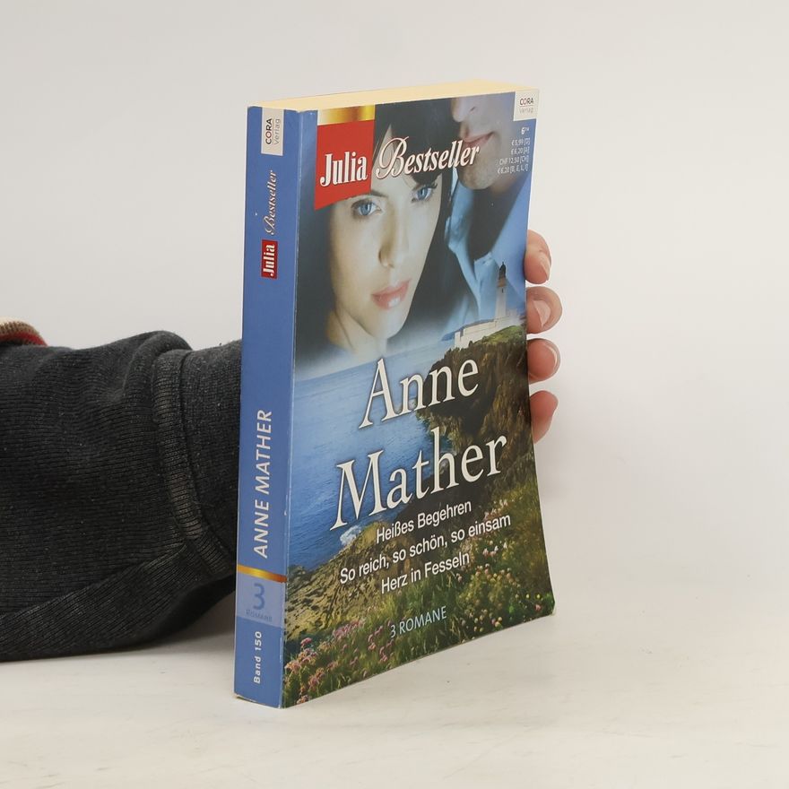 Anne Mather Julia Bestseller. Heißes Begehren. So reich, so schön, so einsam. Herz in Fesseln