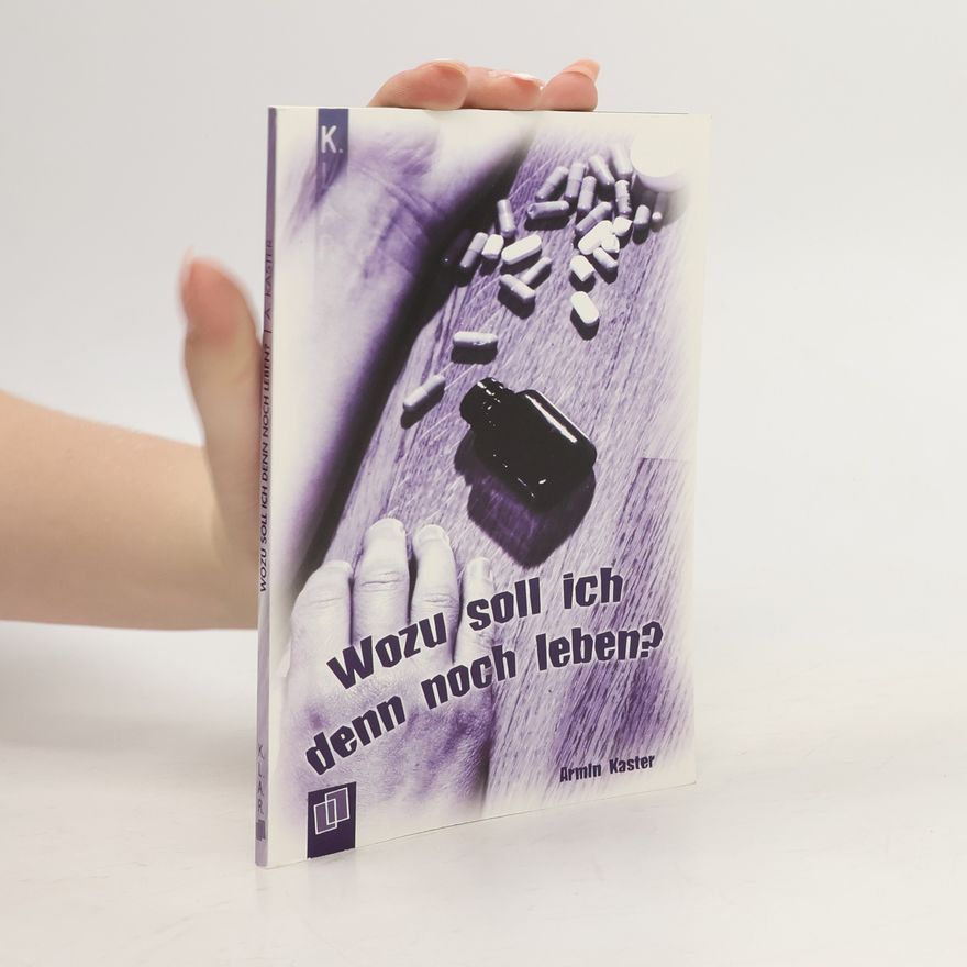 Armin Kaster Wozu soll ich denn noch leben?