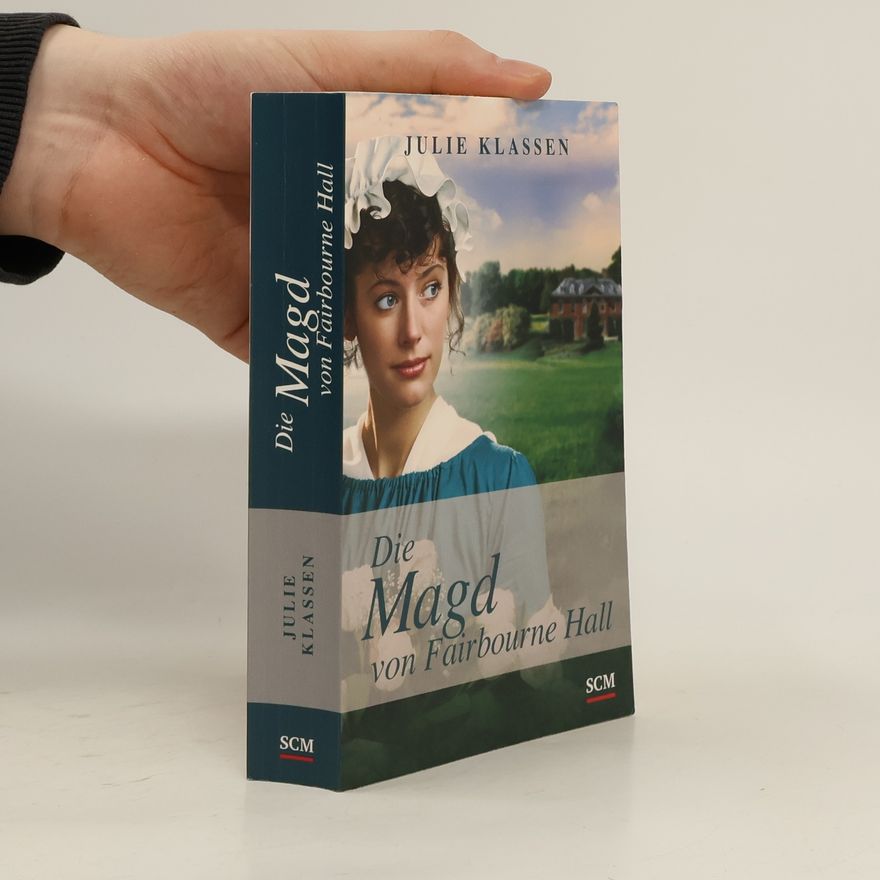 Julie Klassen Die Magd von Fairbourne Hall