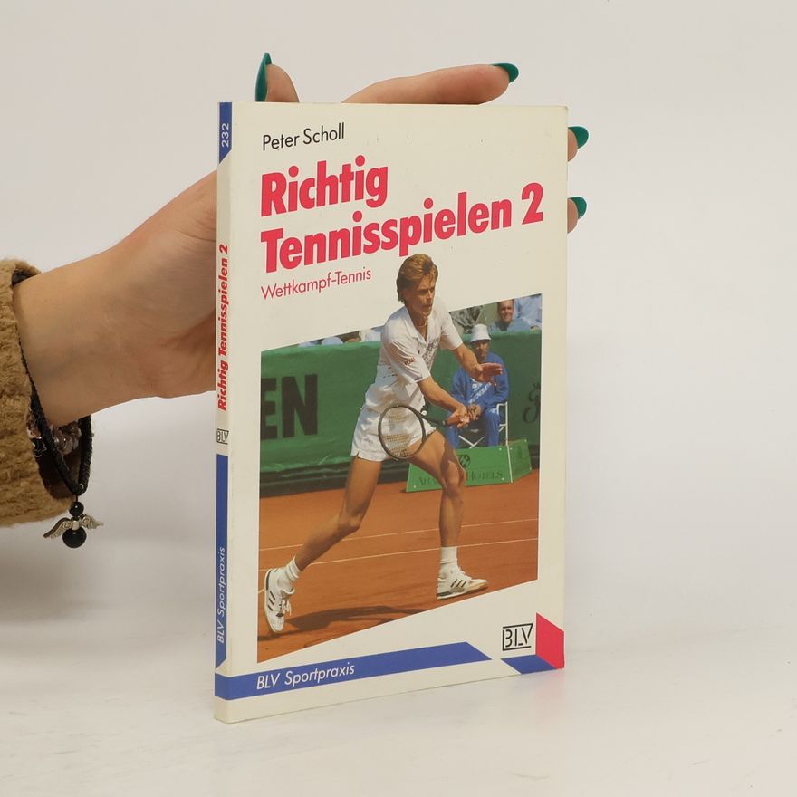 Peter Scholl Richtig tennisspielen 2