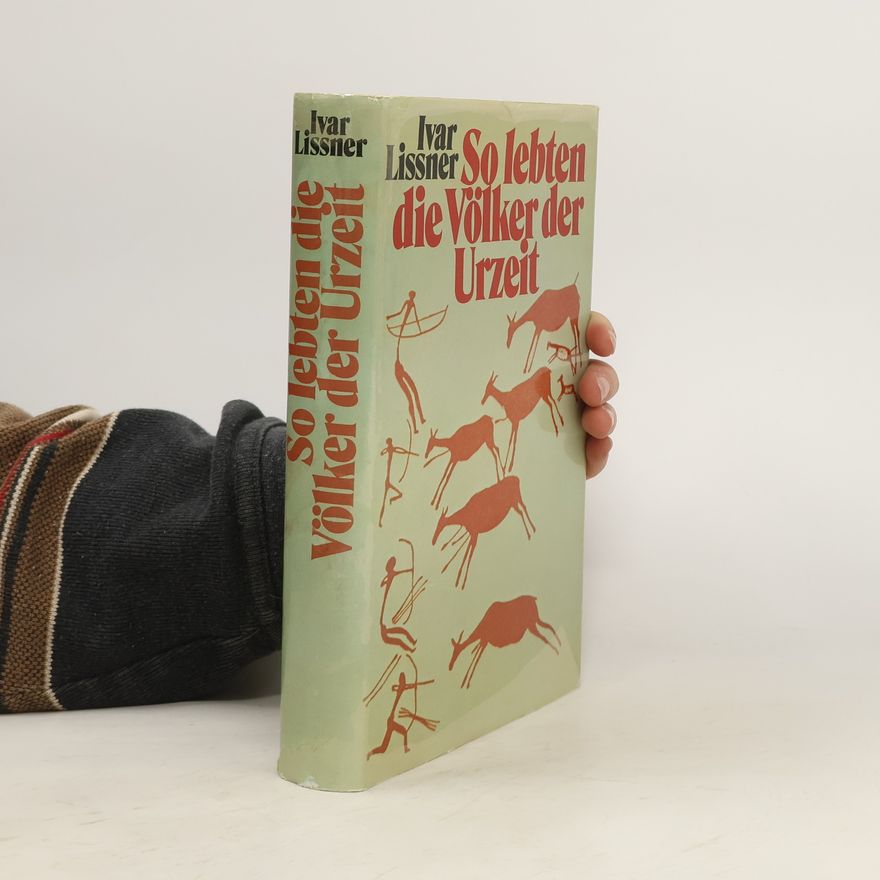 Ivar Lissner So lebten die Völker der Urzeit