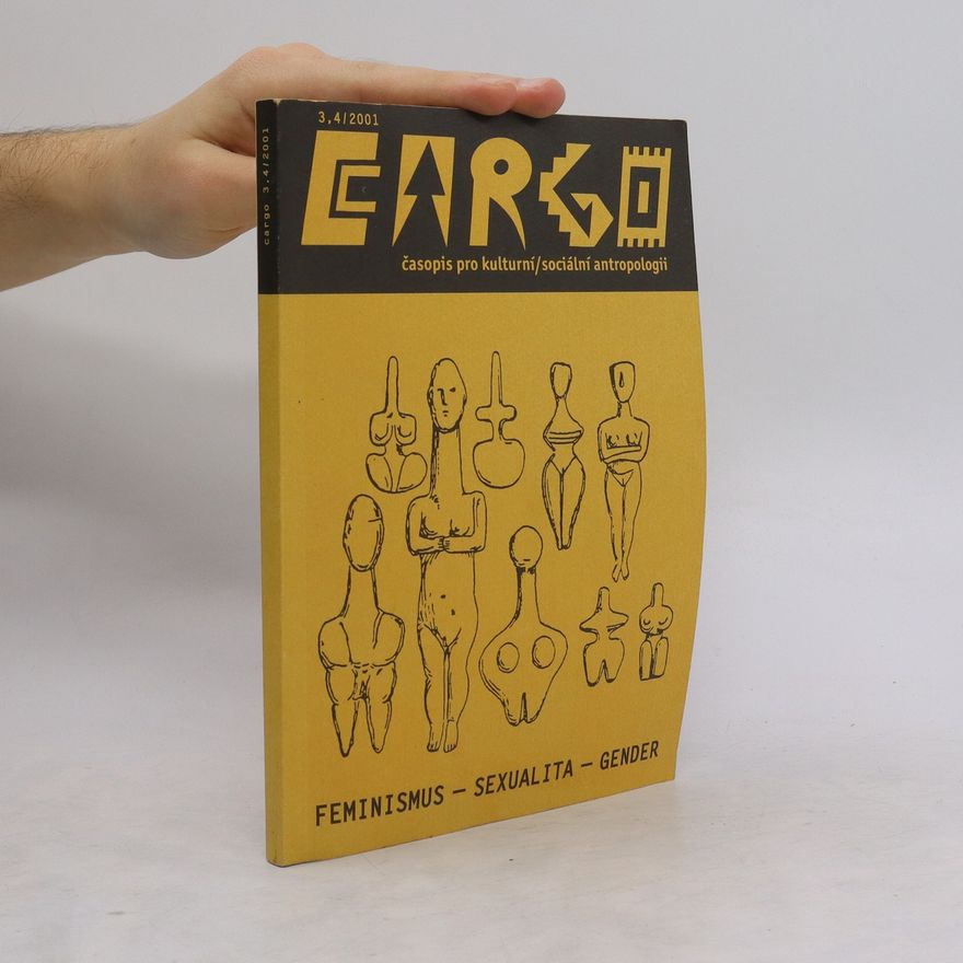 Various authors Cargo. Časopis pro kulturní/sociální antropologii 3,4/2001