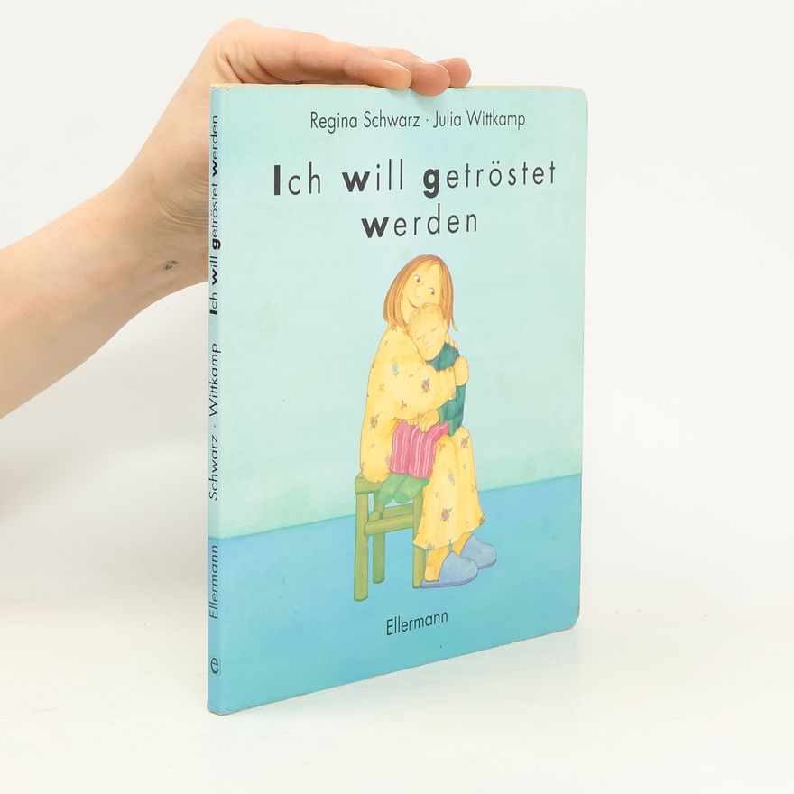 Julia Wittkamp Ich will getröstet werden