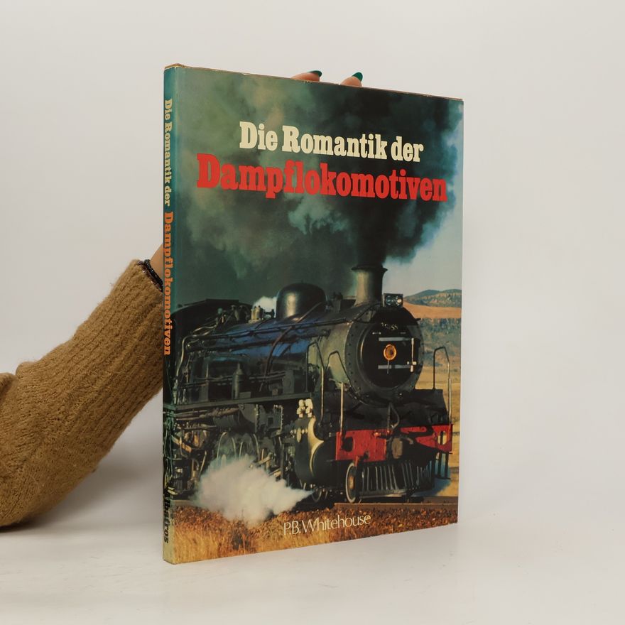 Various authors Die Romantik der Dampflokomotiven