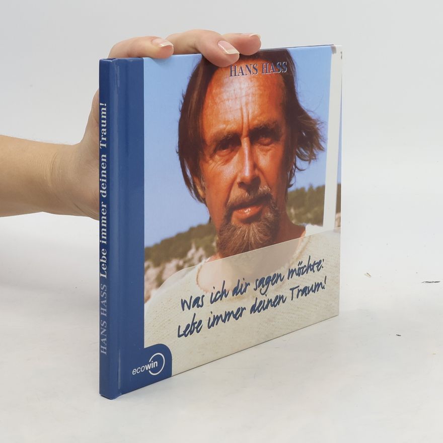 Hans Hass Lebe immer deinen Traum!