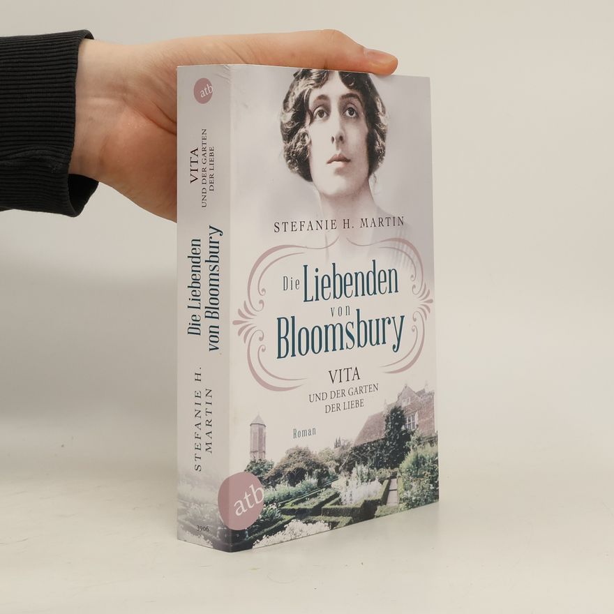 Stefanie H. Martin Die Liebenden von Bloomsbury – Vita und der Garten der Liebe