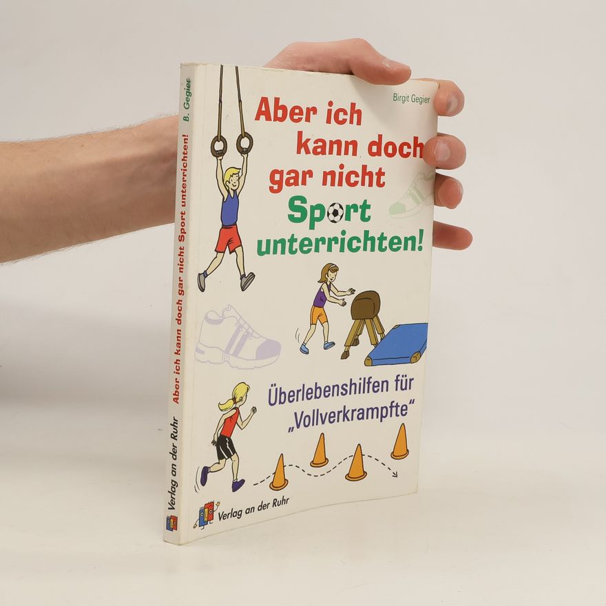 Birgit Gegier Aber ich kann doch gar nicht Sport unterrichten!