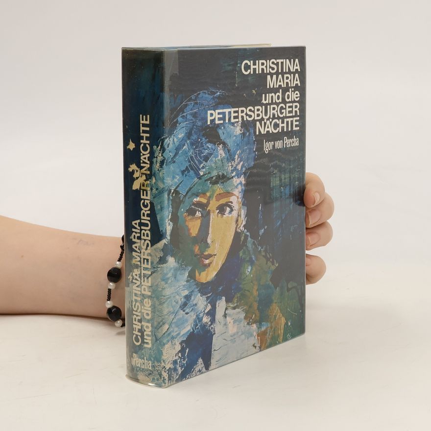 Igor von Percha Christina Maria und die Petersburger Nächte