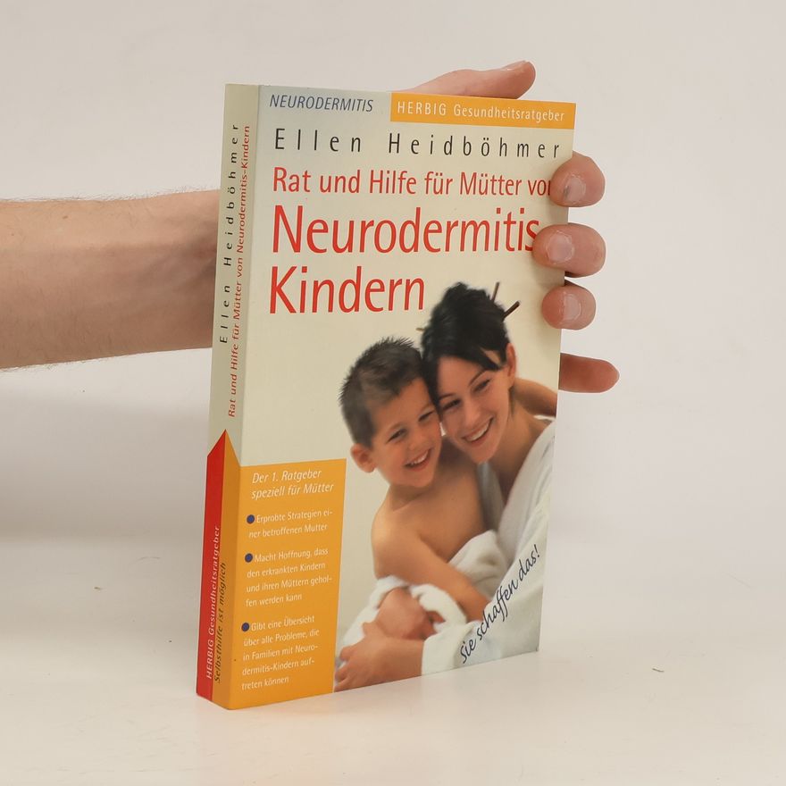 Ellen Heidböhmer Rat und Hilfe für Mütter von Neurodermitis-Kindern