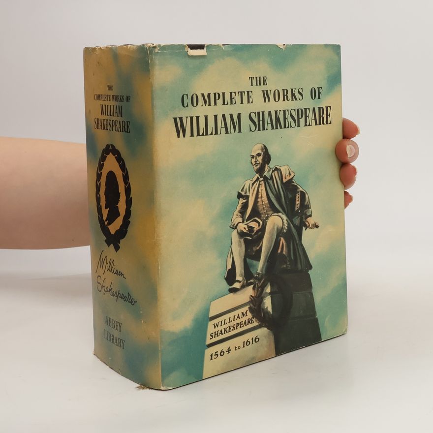 William Shakespeare The Complete Works of William Shakespeare