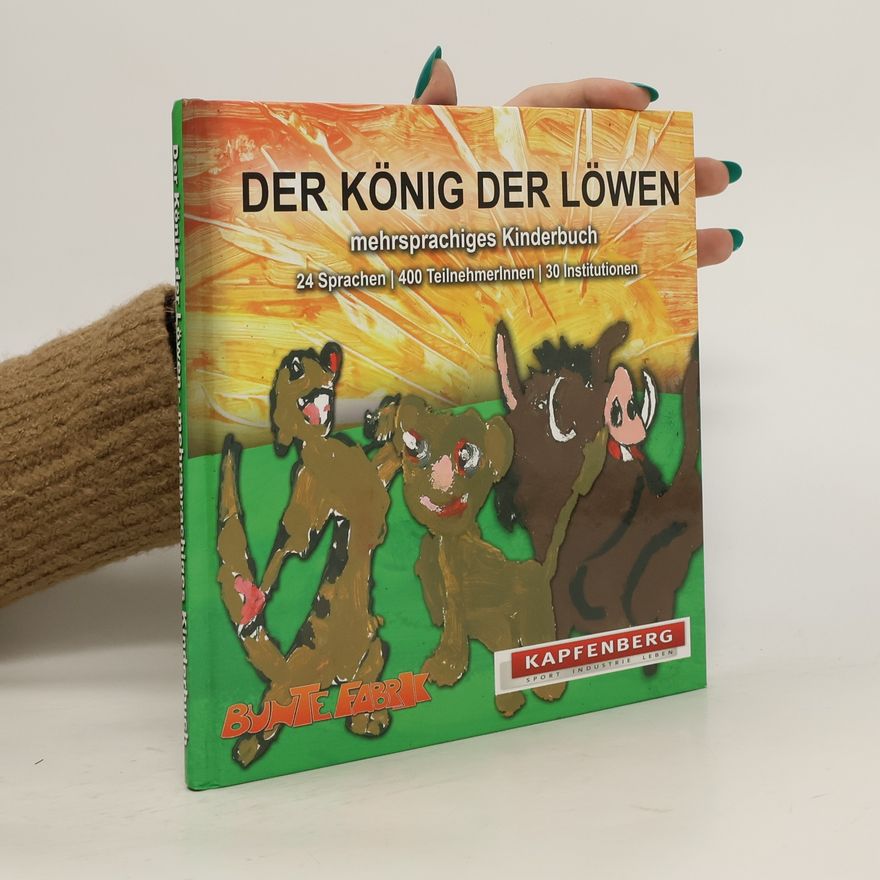 Stefan Kovacsics Der König der Löwen. Mehrsprachiges Kinderbuch. 24 Sprachen