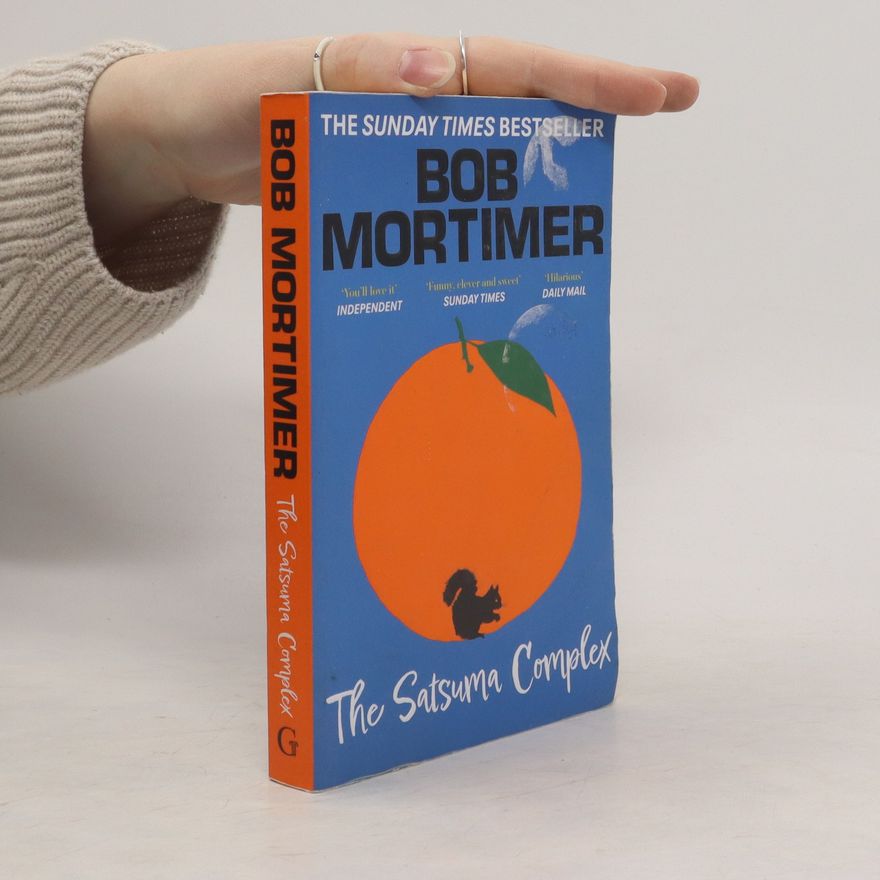 Bob Mortimer The Satsuma Complex