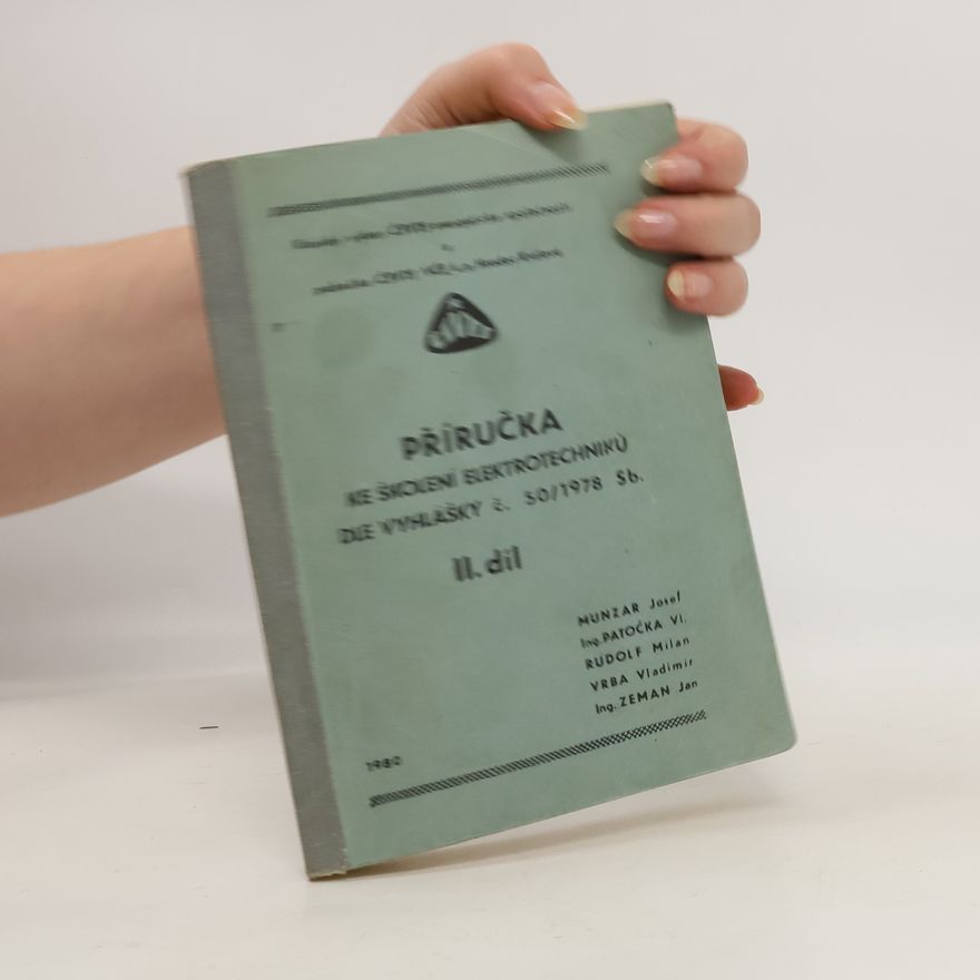 Vladimír Vrba Příručka ke školení elektrotechniků dle vyhlášky č. 50/1978 Sb. II. díl