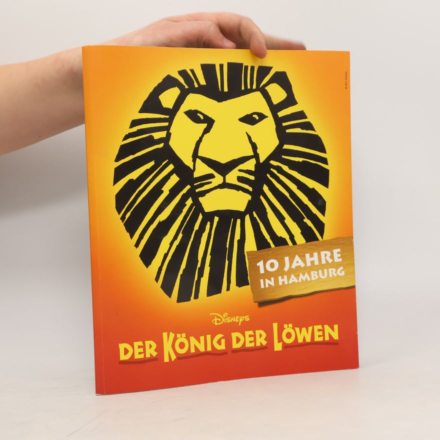 Autorenkollektiv Der König der Löwen. 10 Jahre in Hamburg