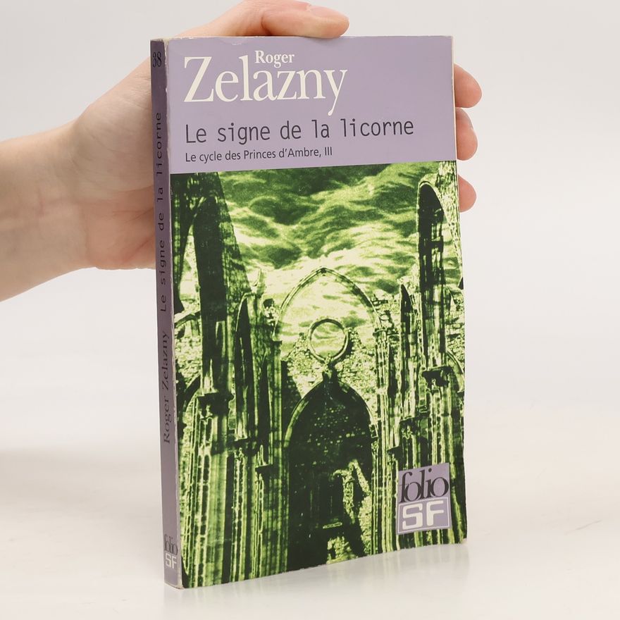 Roger Zelazny Le signe de la licorne