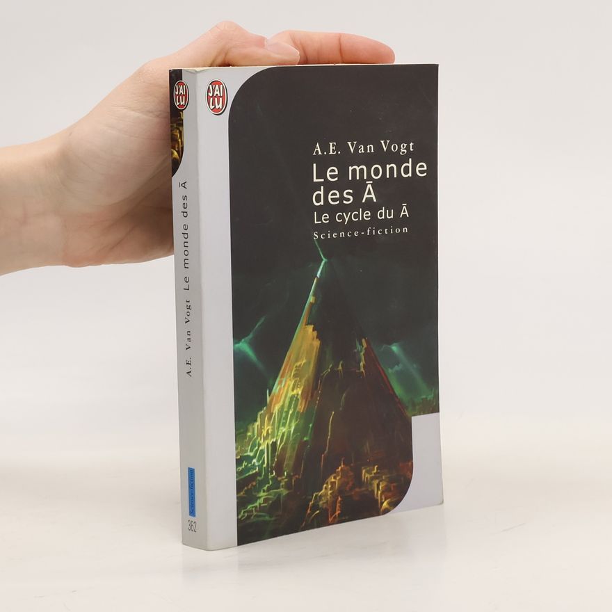 A. E. van Vogt Le monde des A. Le cycle du A
