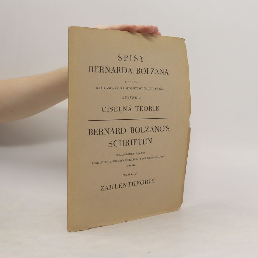 Bernard Bolzano Spisy Bernarda Bolzana. Svazek 2. Číselná teorie. Bernard Bolzano's Schriften Band 2. Zahlentheorie