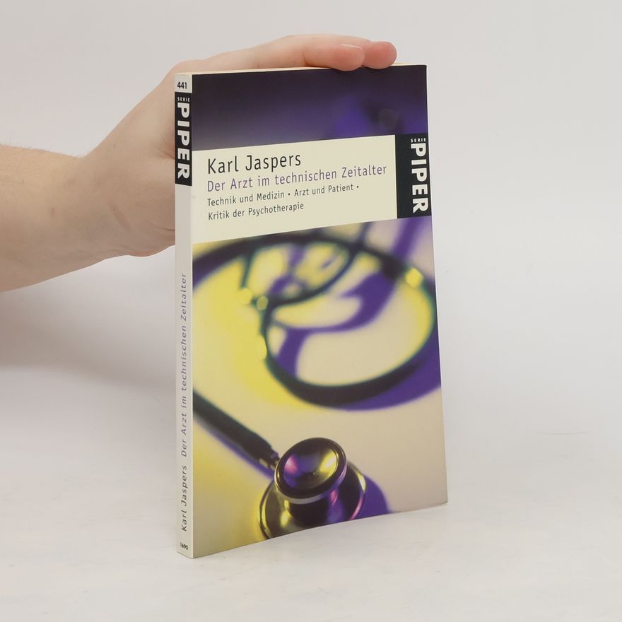 Karl Jaspers Der Arzt im technischen Zeitalter