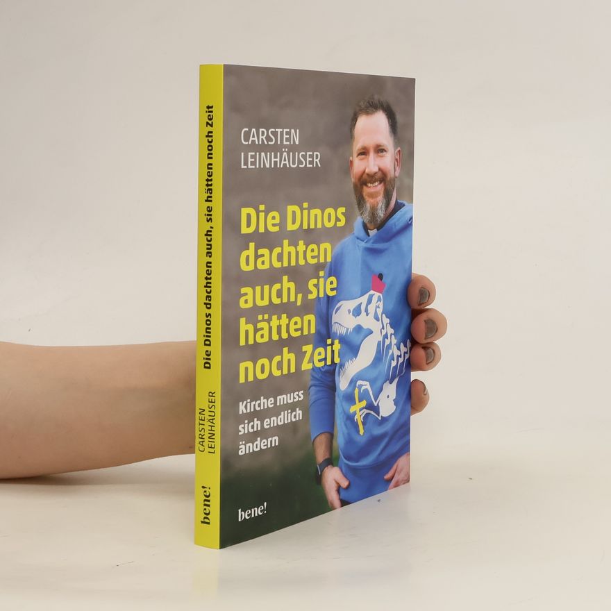 Carsten Leinhäuser Die Dinos dachten auch, sie hätten noch Zeit