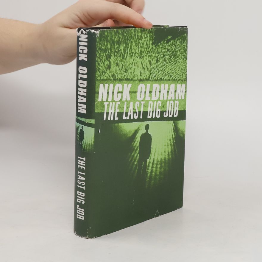 Nick Oldham The Last Big Job