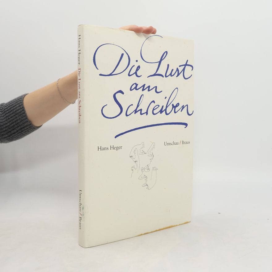 Hans Heger Die Lust am Schreiben