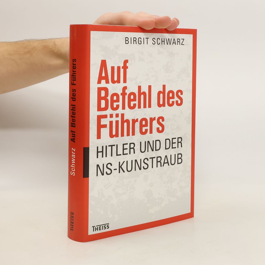 Birgit Schwarz Auf Befehl des Führers