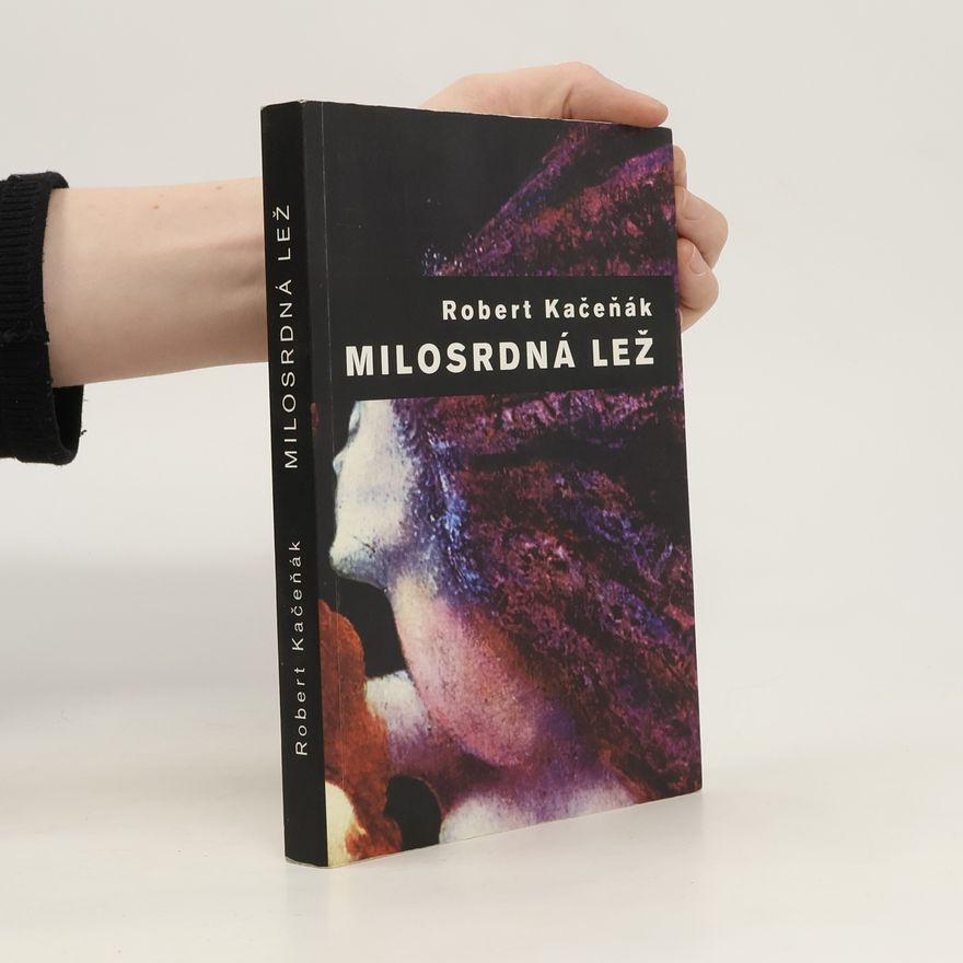 Robert Kačeňák Milosrdná lež