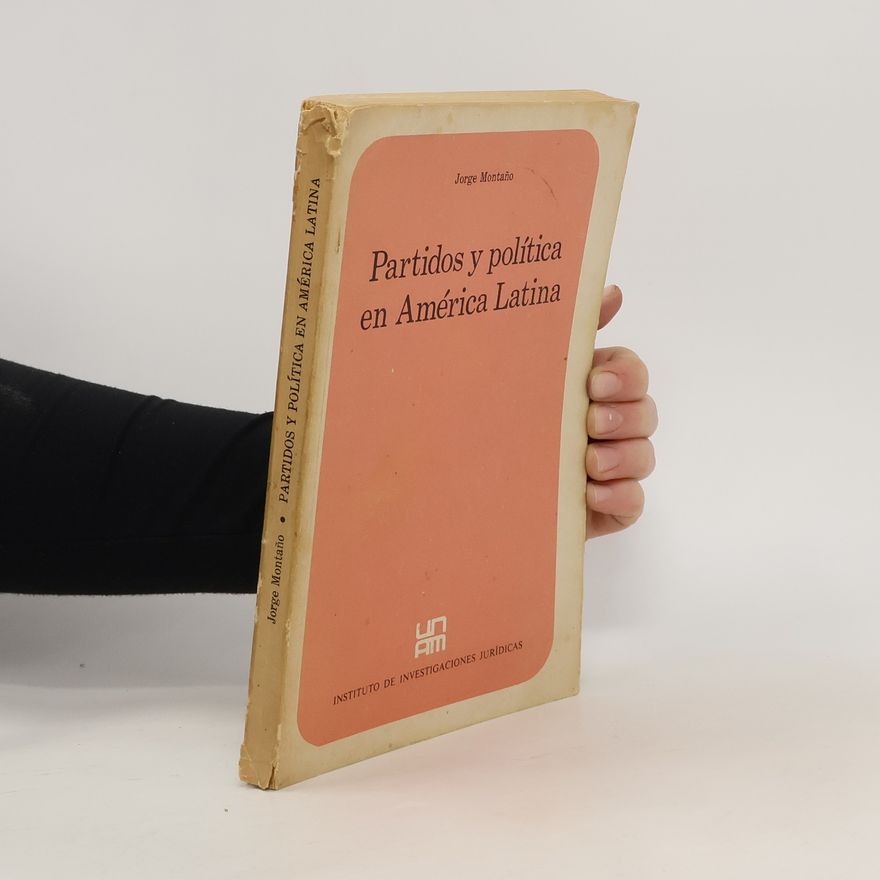 Jorge Montaano Partidos y política en América Latina