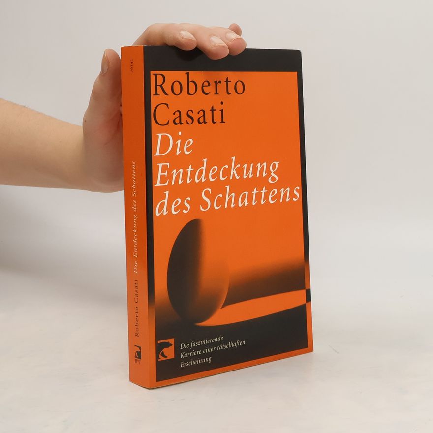 Roberto Casati Die Entdeckung des Schattens