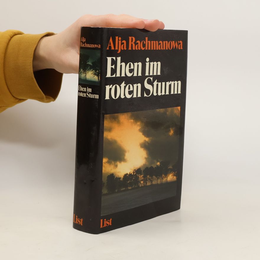 Alja Rachmanowa Ehen im roten Sturm