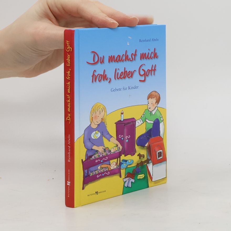 Beate Becker Du machst mich froh, lieber Gott. Gebete für Kinder