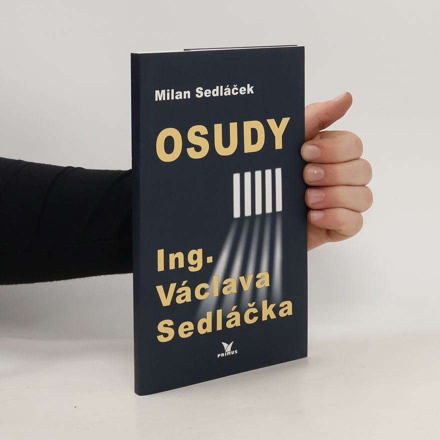 Milan Sedláček Osudy Ing. Václava Sedláčka