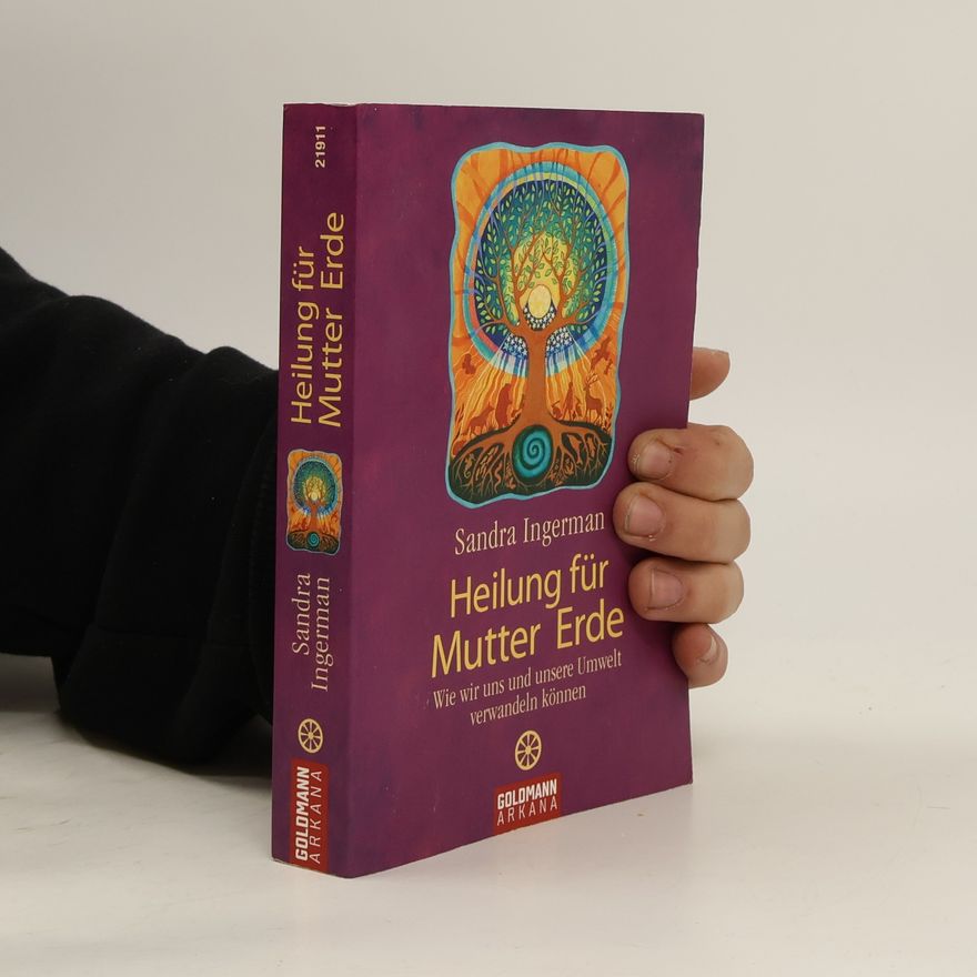 Sandra Ingerman Heilung für Mutter Erde