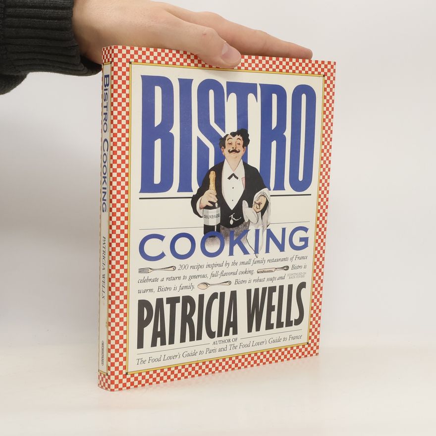 Patricia Wells Bistro Cooking