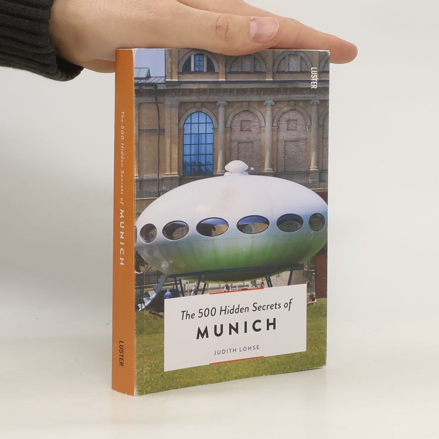 Judith Lohse The 500 Hidden Secrets of Munich