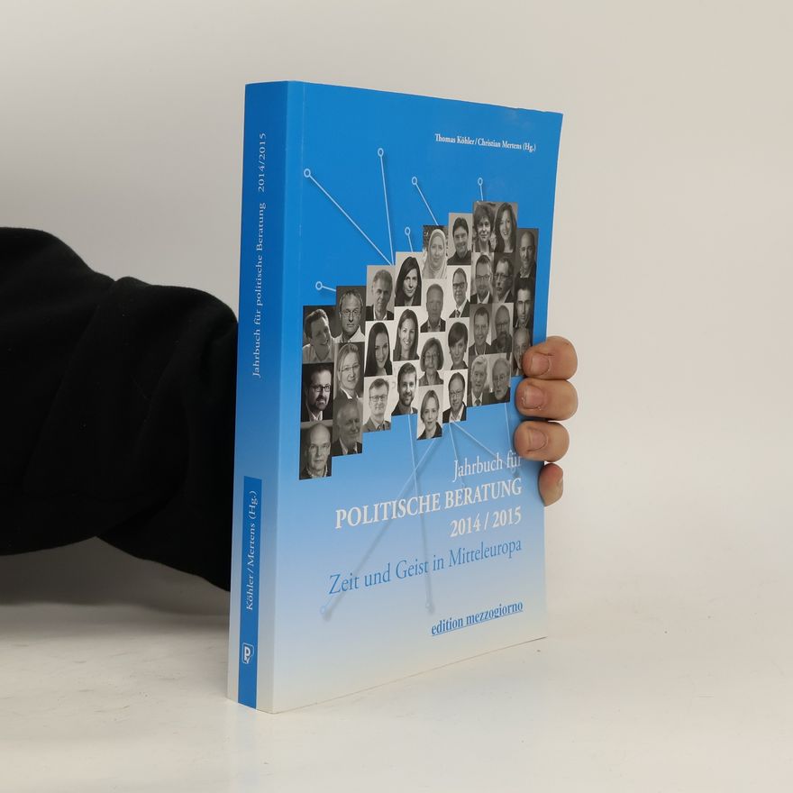 Thomas Köhler Jahrbuch für politische Beratung 2014/2015. Zeit und Geist in Mitteleuropa