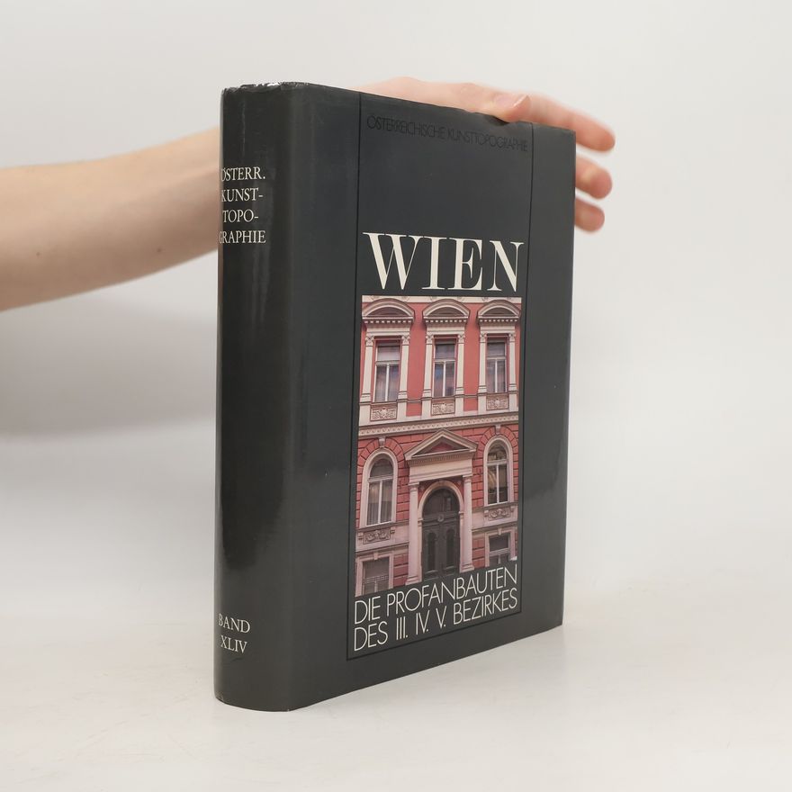 Autorenkollektiv Wien. Die Profanbauten des III., IV. und V. Bezirkes