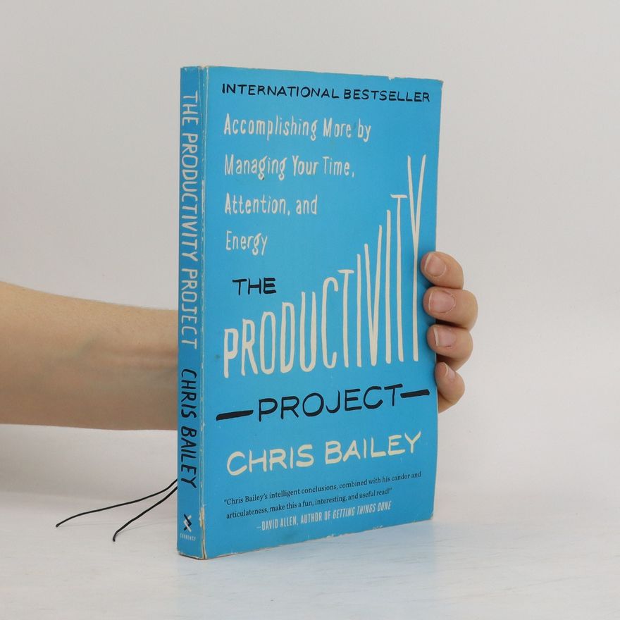 Chris Bailey The Productivity Project