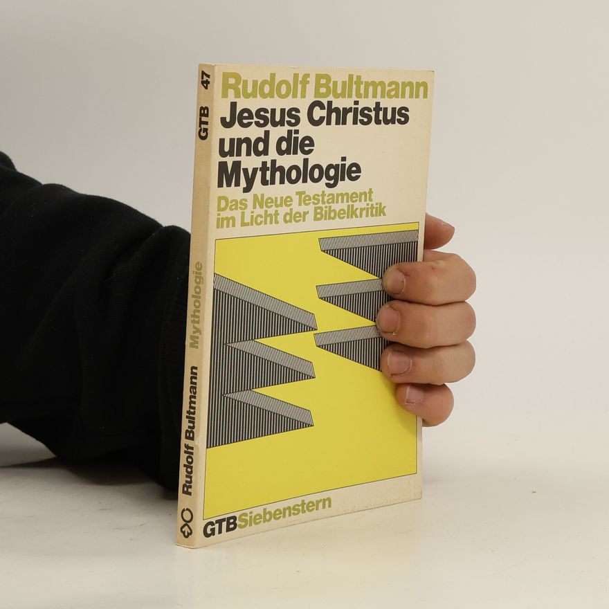 Rudolf Bultmann Jesus Christus und die Mythologie