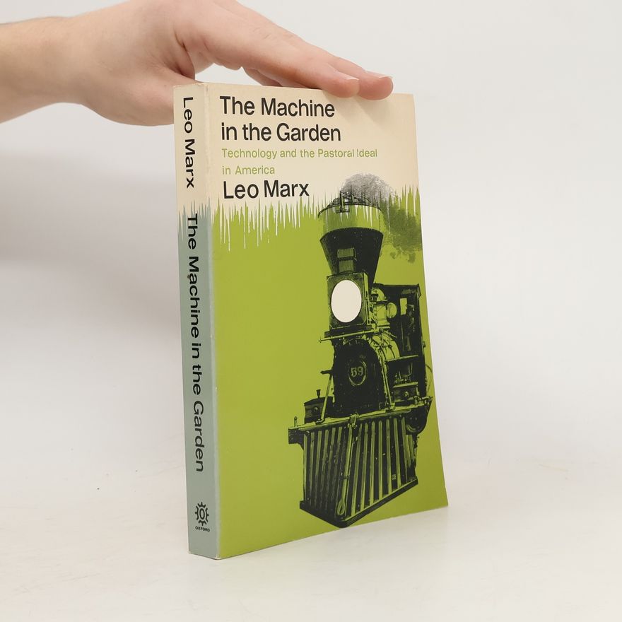 Leo Marx The Machine in the Garden