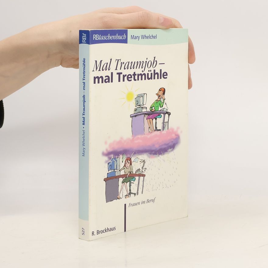 Mary Whelchel Mal Traumjob - mal Tretmühle