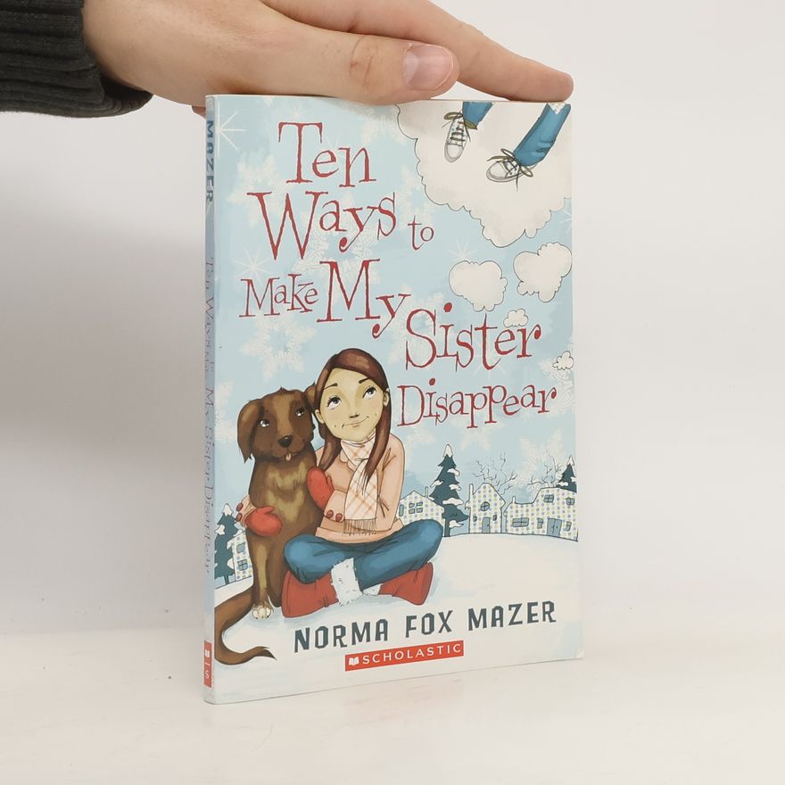 Norma Fox Mazer Ten Ways to Make My Sister Disappear